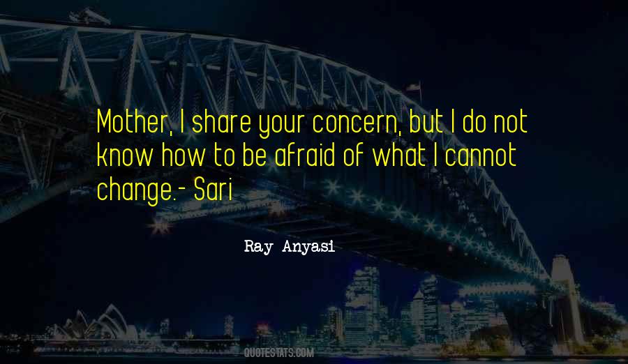 Quotes About Afraid Of Change #1224630