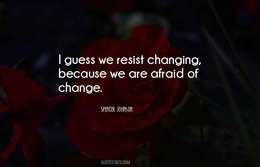 Quotes About Afraid Of Change #1464155