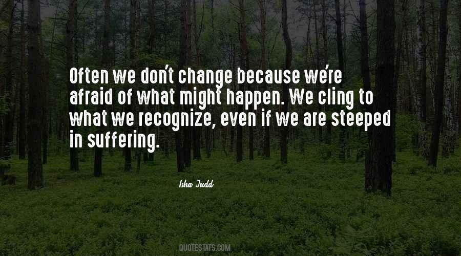 Quotes About Afraid Of Change #390131