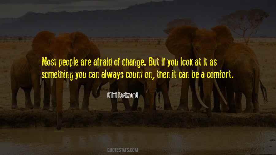 Quotes About Afraid Of Change #866186