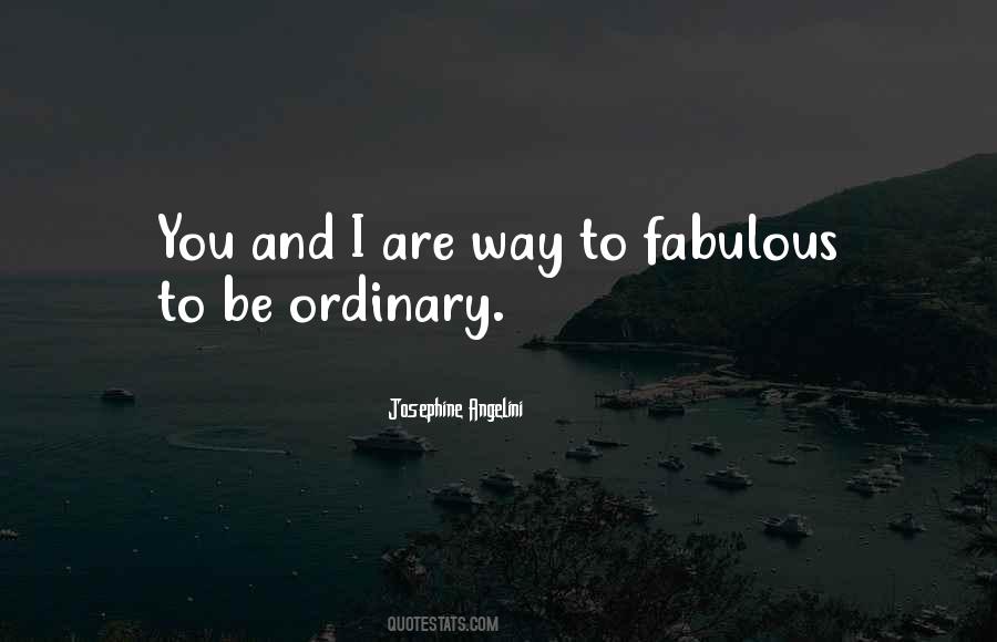 Be Fabulous Quotes #642235