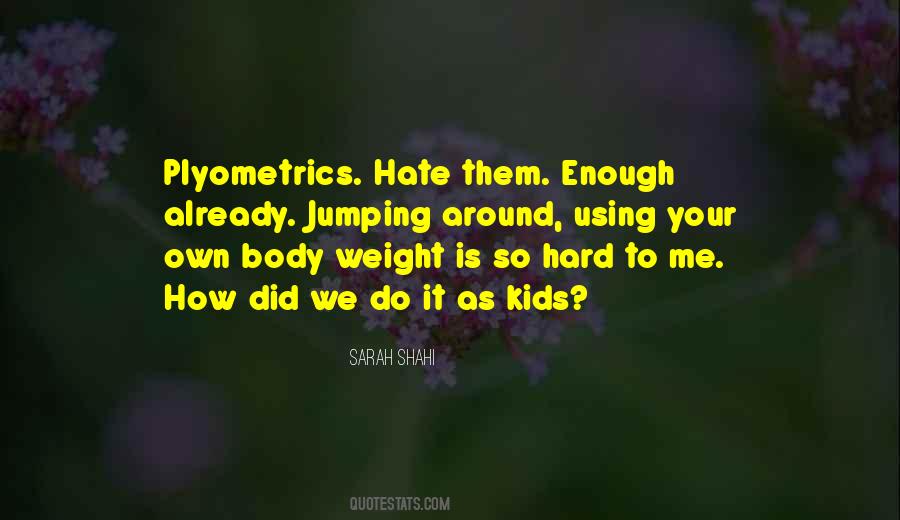 Quotes About Your Body Weight #1124974