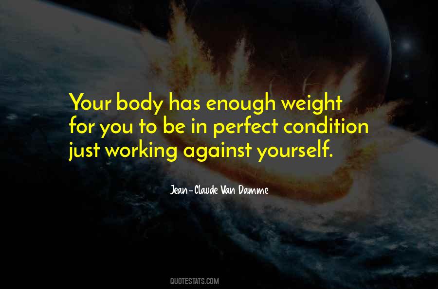 Quotes About Your Body Weight #1714234