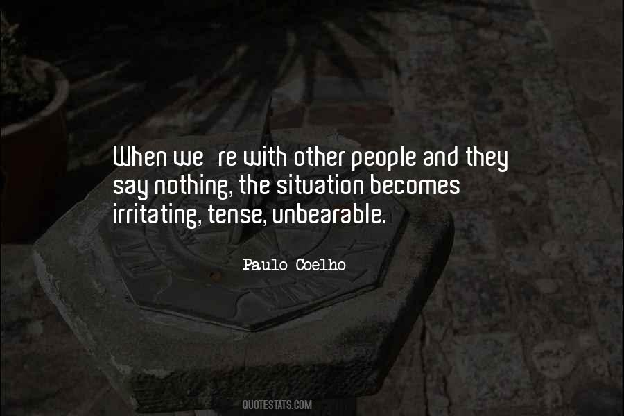 Quotes About Unbearable #1127531