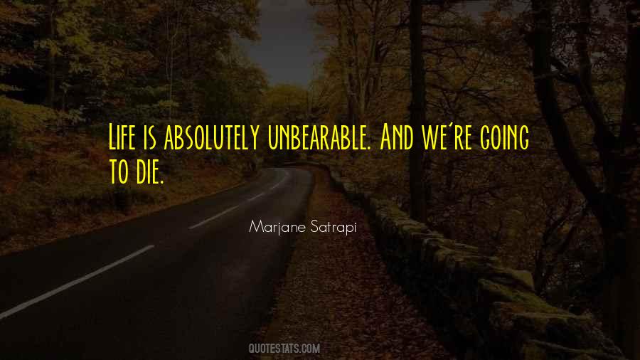 Quotes About Unbearable #252210