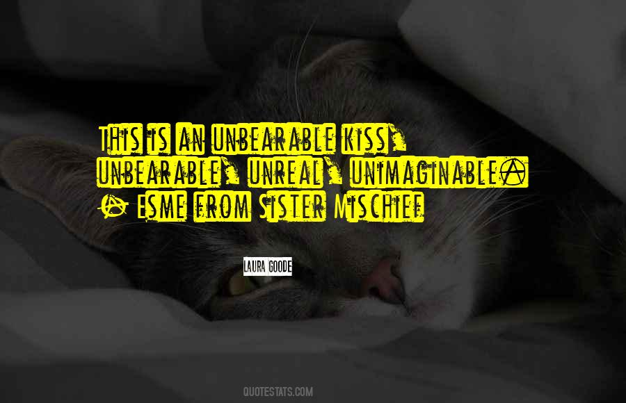 Quotes About Unbearable #953872