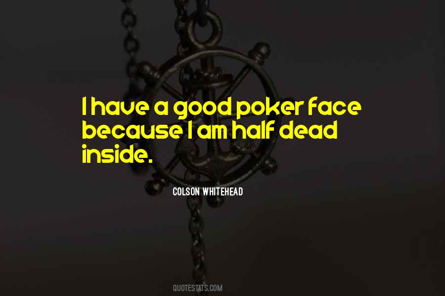 Quotes About Poker Face #1867853