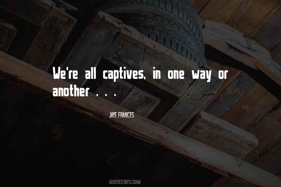 Quotes About Captives #200267