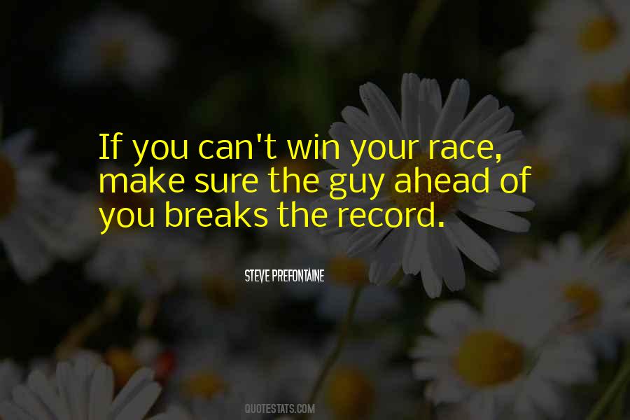 Win The Race Quotes #1225370