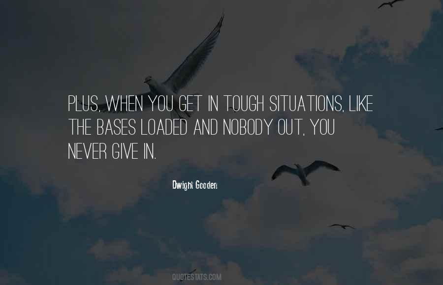 Quotes About Tough Situations #1849905