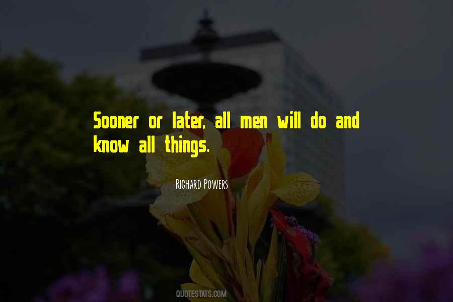 Quotes About Sooner Or Later #1200471