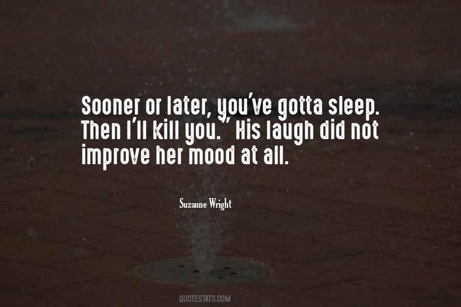 Quotes About Sooner Or Later #1319158