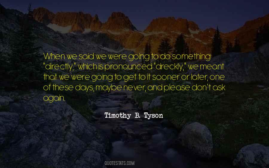 Quotes About Sooner Or Later #1400041