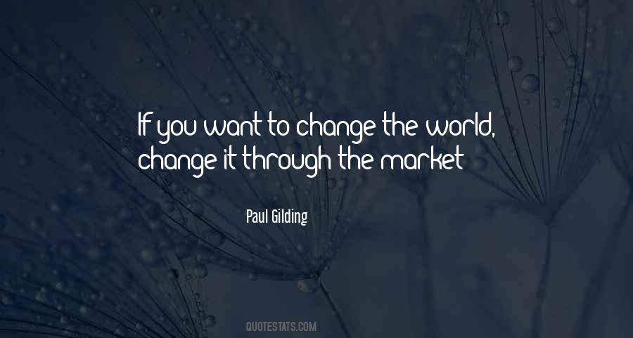 If You Want To Change The World Quotes #1054220