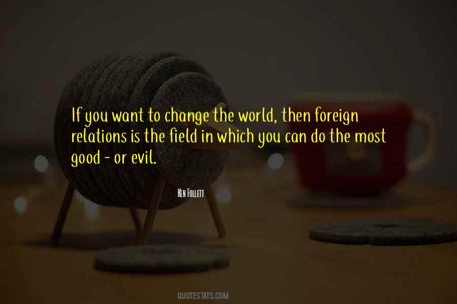 If You Want To Change The World Quotes #1607443