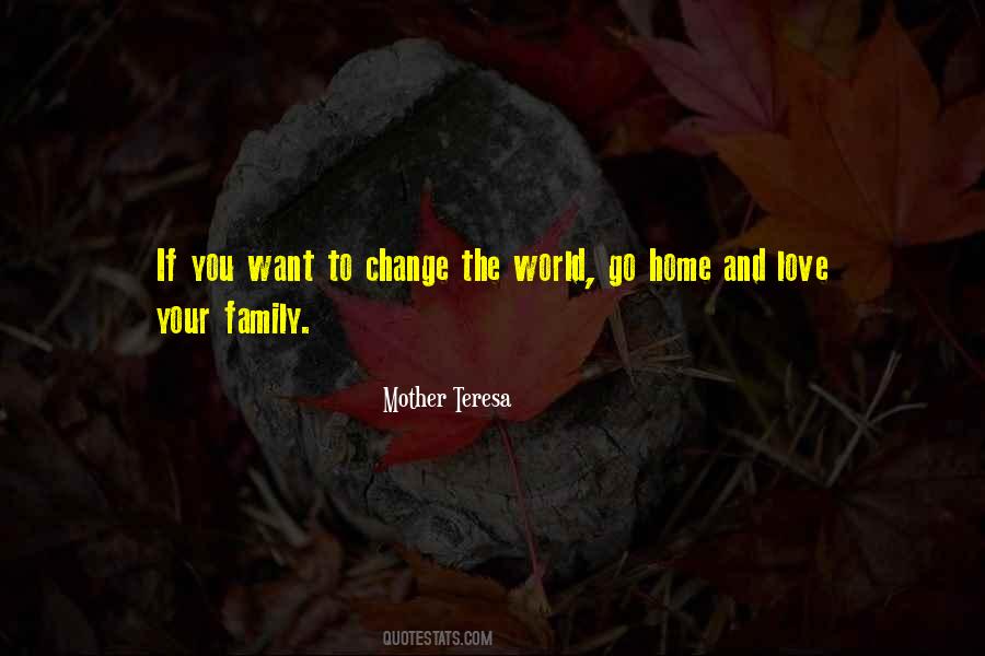 If You Want To Change The World Quotes #768875
