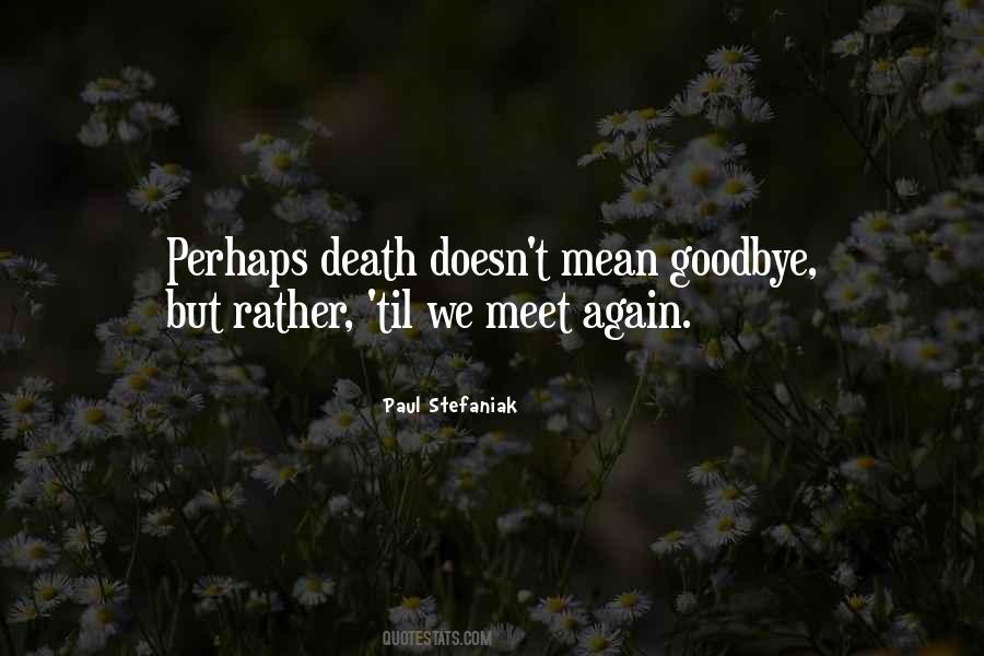 Quotes About We Meet Again #276758