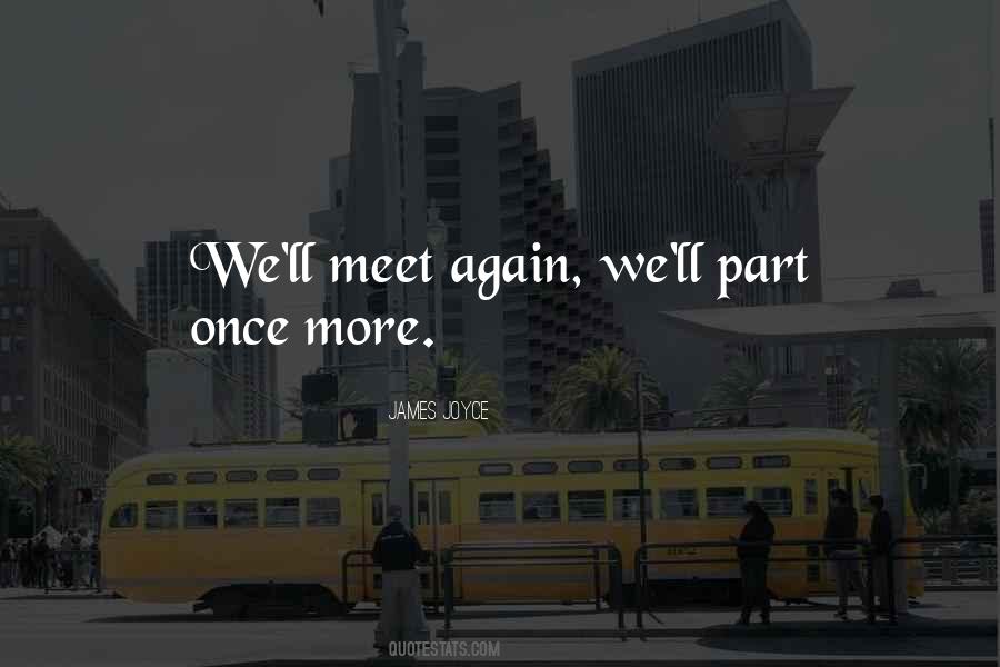 Quotes About We Meet Again #564372