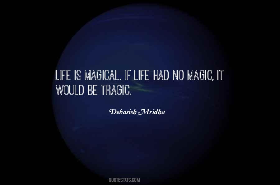 Life Magic Quotes #16375