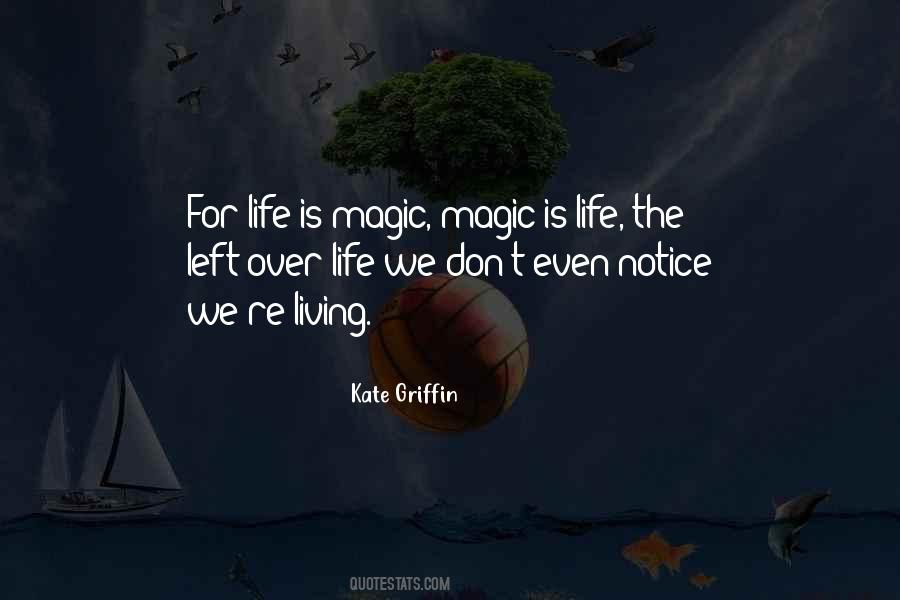 Life Magic Quotes #214997