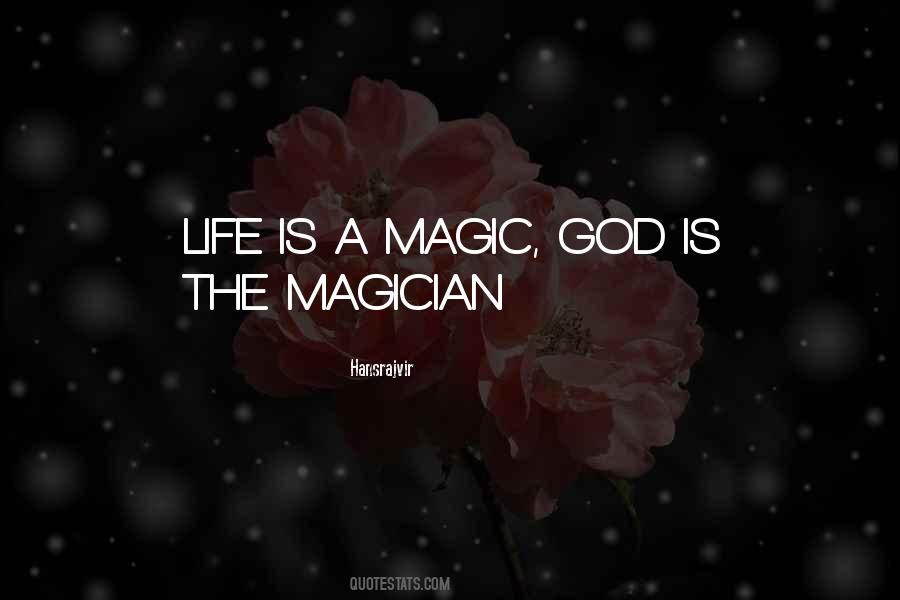 Life Magic Quotes #318929