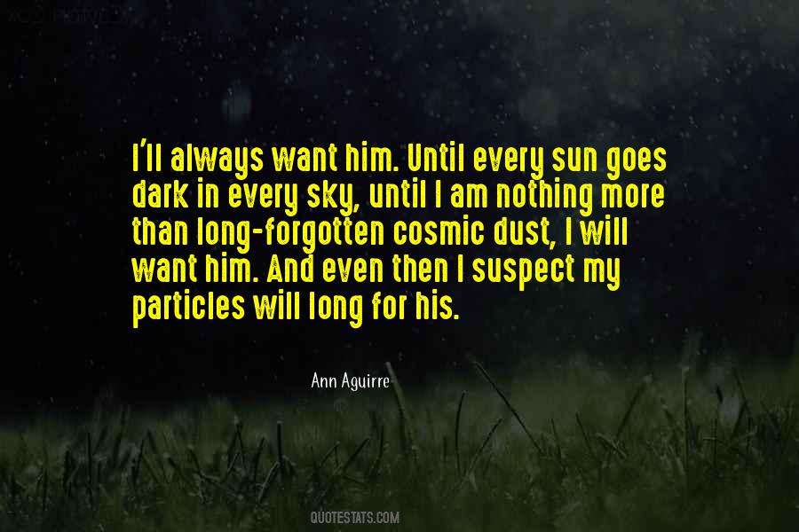 Quotes About Cosmic Dust #733773