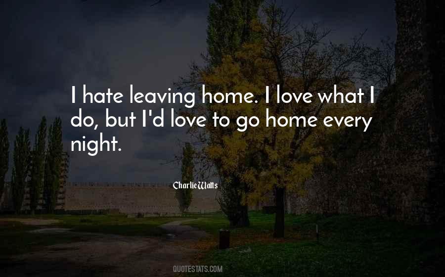 Quotes About Leaving Home #1488021