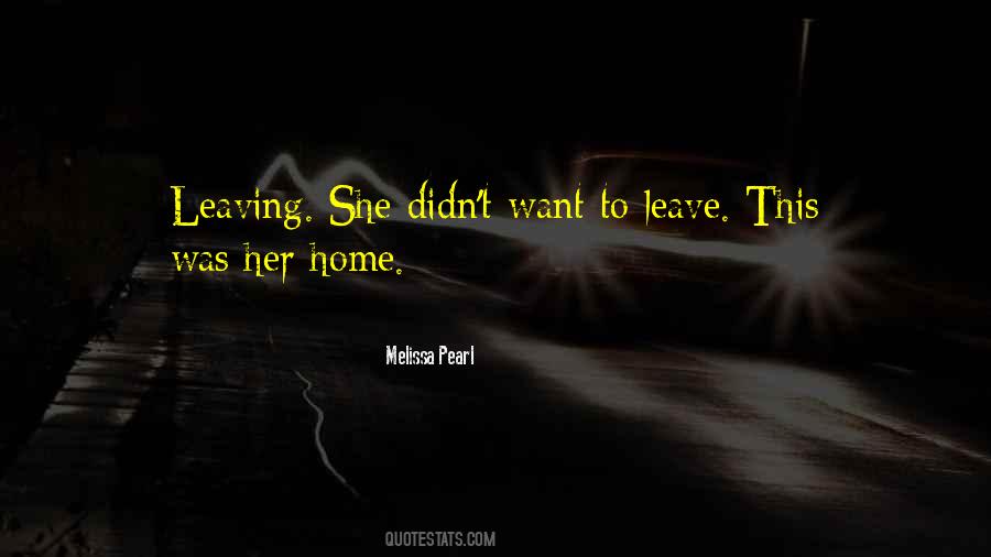 Quotes About Leaving Home #184798