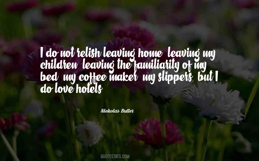 Quotes About Leaving Home #201931