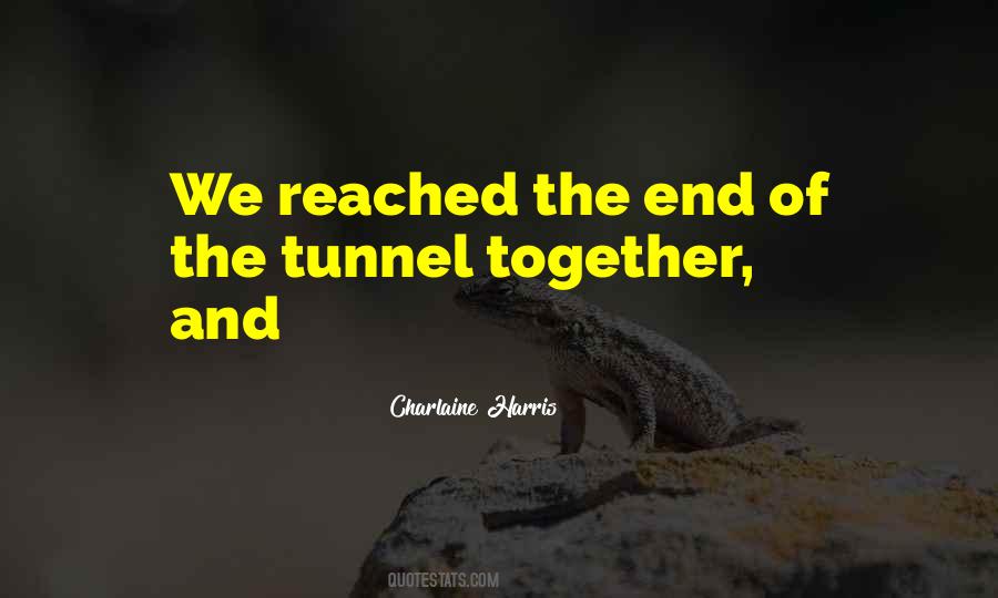 Quotes About End Of The Tunnel #1057599