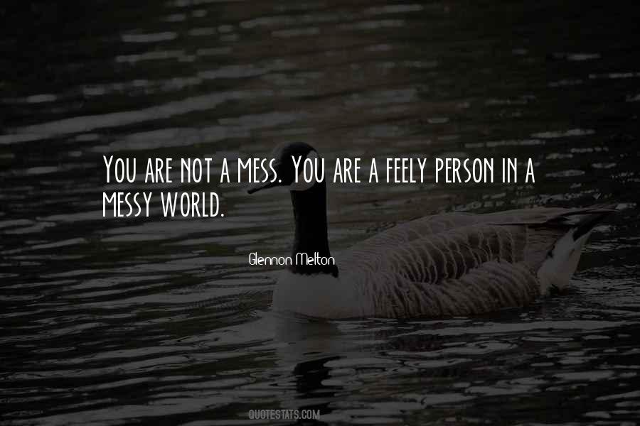 Quotes About Messy #1030119