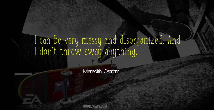 Quotes About Messy #1321942