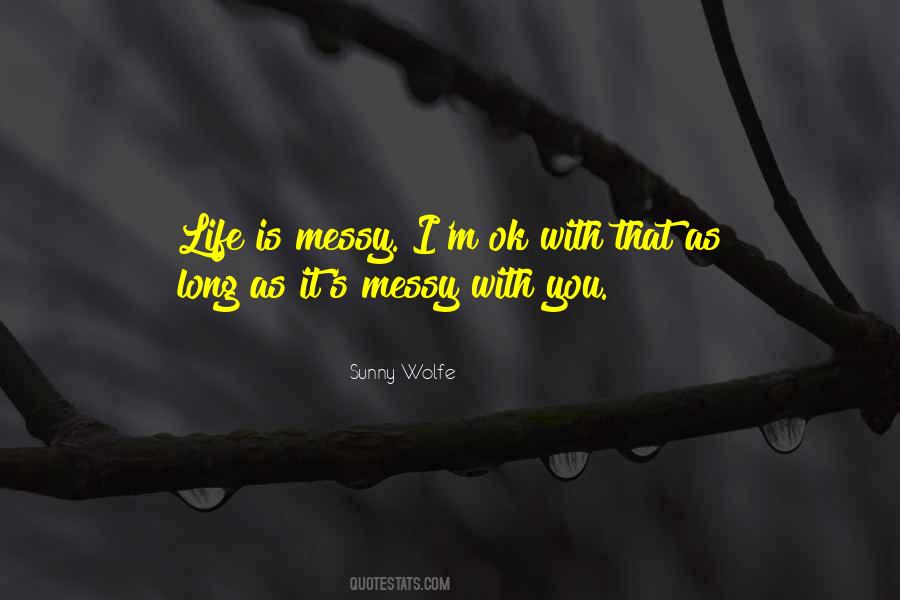 Quotes About Messy #1348174