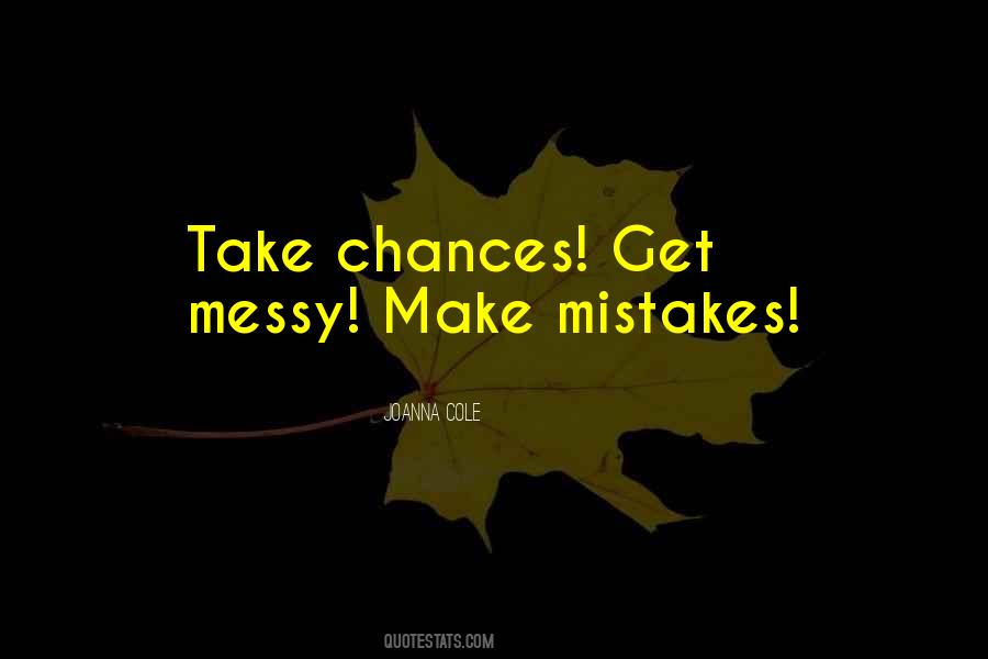 Quotes About Messy #1377712
