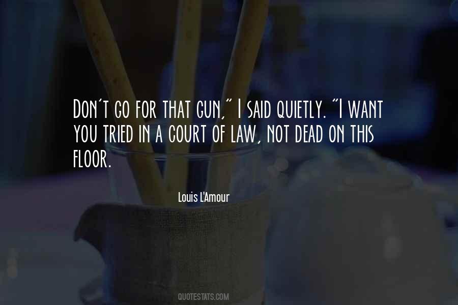 Quotes About Court Of Law #1405397