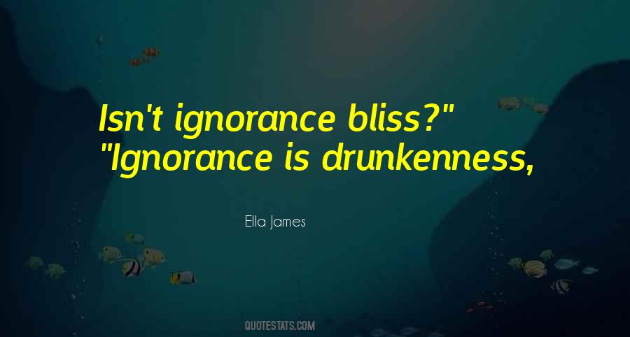 Ignorance Isn T Bliss Quotes #426184