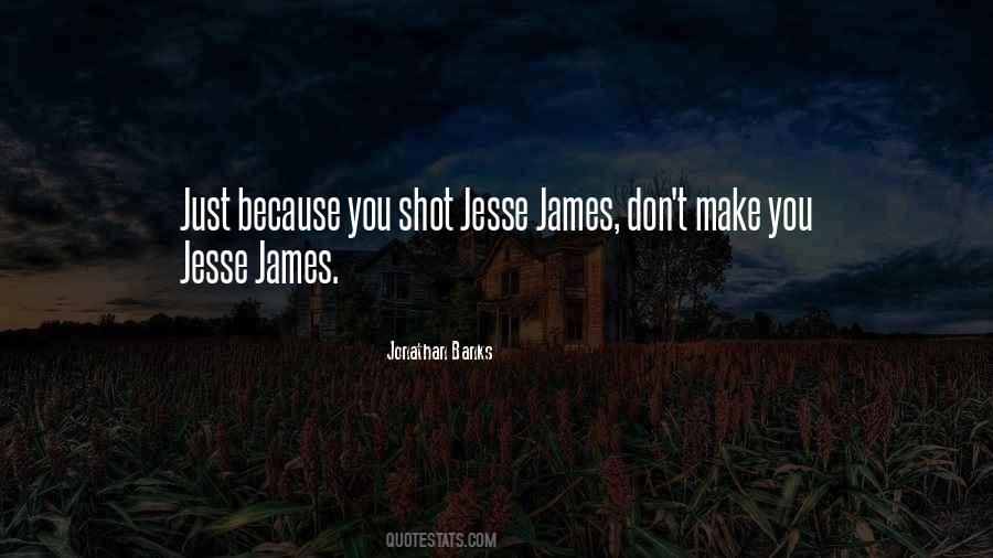 Quotes About Jesse James #608195