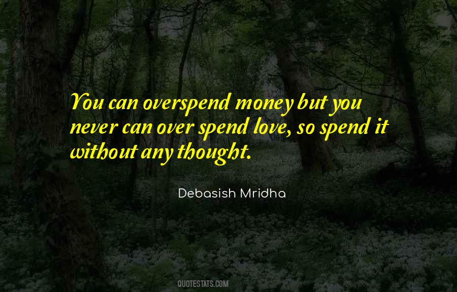 Spend It Quotes #1709871