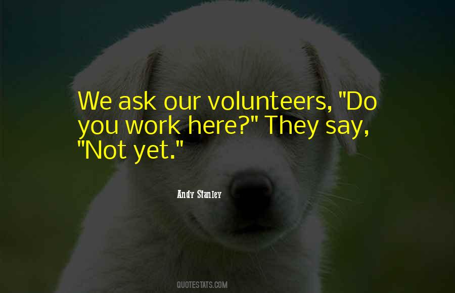 Quotes About Volunteer Work #1411026