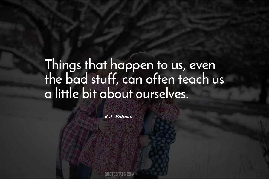 Quotes About Why Bad Things Happen #46333
