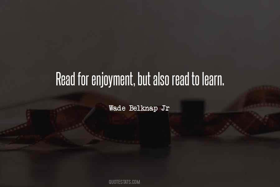 Read To Learn Quotes #287371