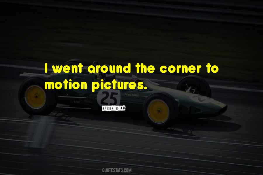 Quotes About Around The Corner #288451 Quotes About Around The Corner #288451