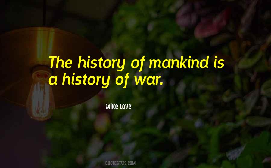 History Of Mankind Quotes #1228188