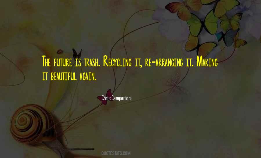 Quotes About Recycling #310738