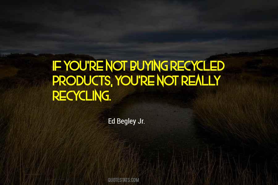 Quotes About Recycling #805380