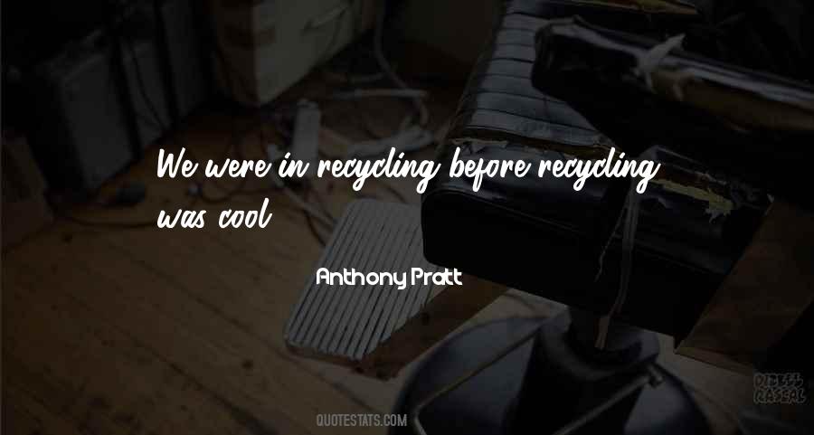 Quotes About Recycling #94157