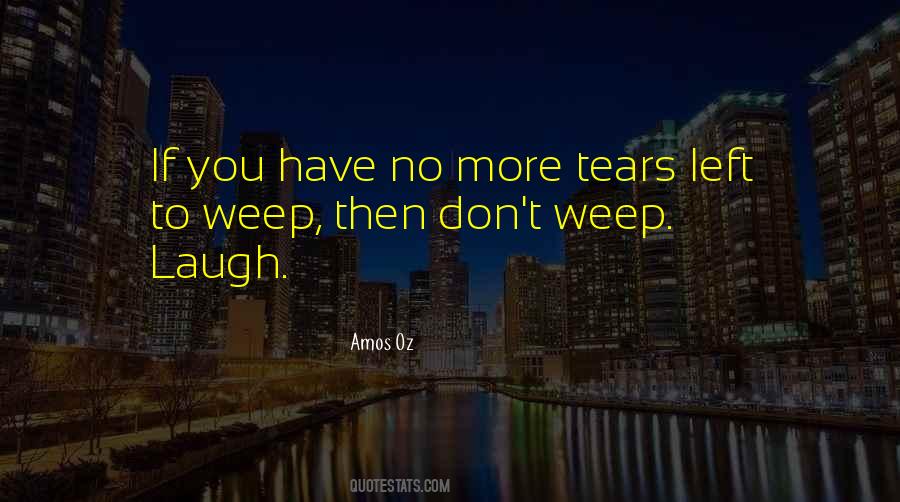 Quotes About No More Tears #247830