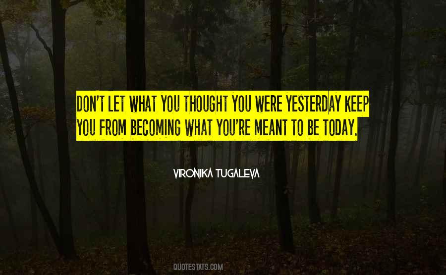Quotes About Who You Are Becoming #477135