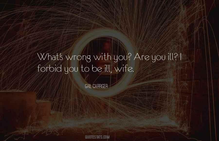 What S Wrong With You Quotes #150136