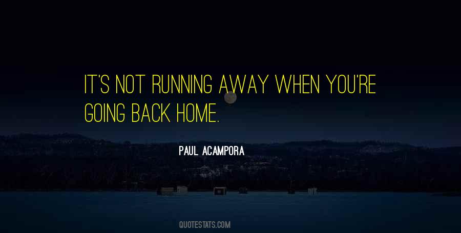 Quotes About Running Away From Home #439051